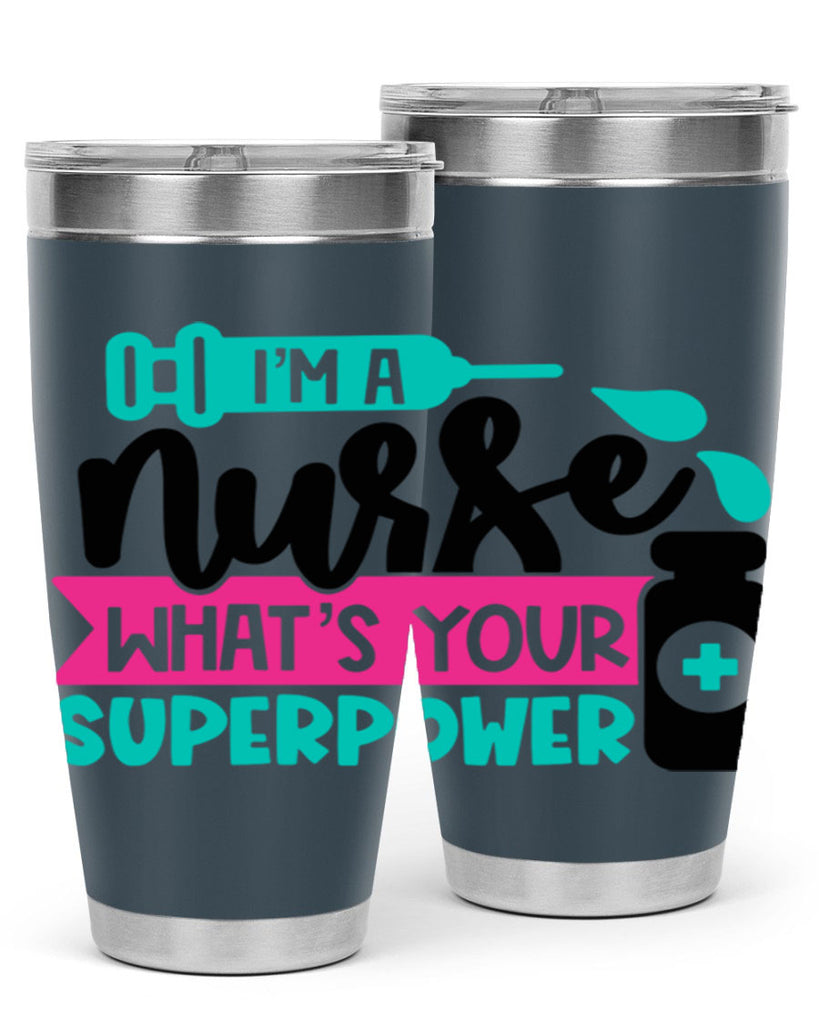 Im A Nurse Whats Your Superpower Style Style 156#- nurse- tumbler