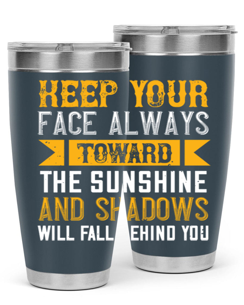 Keep your face always toward the sunshine – and shadows will fall behind you Style 299#- nurse- tumbler