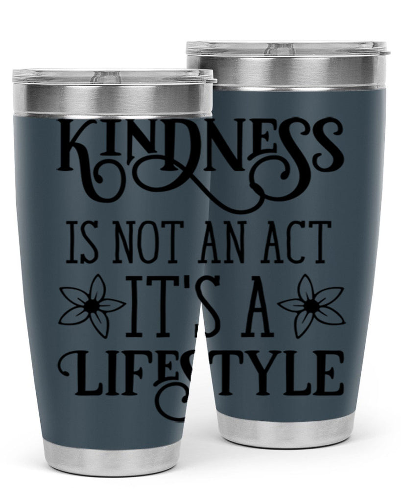 Kindness is not an act 295#- spring- Tumbler