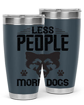 Less People More Dogs Style 179#- dog- Tumbler