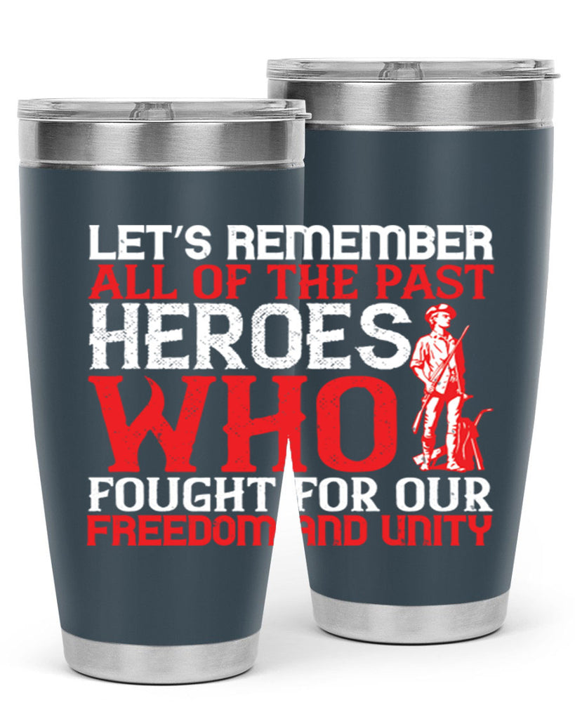 Let’s remember all of the past heroes who fought for our freedom and unity Style 127#- Fourt Of July- Tumbler
