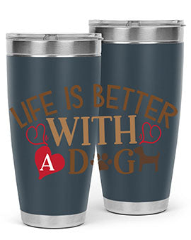 Life is Better With a Dog Style 77#- dog- Tumbler