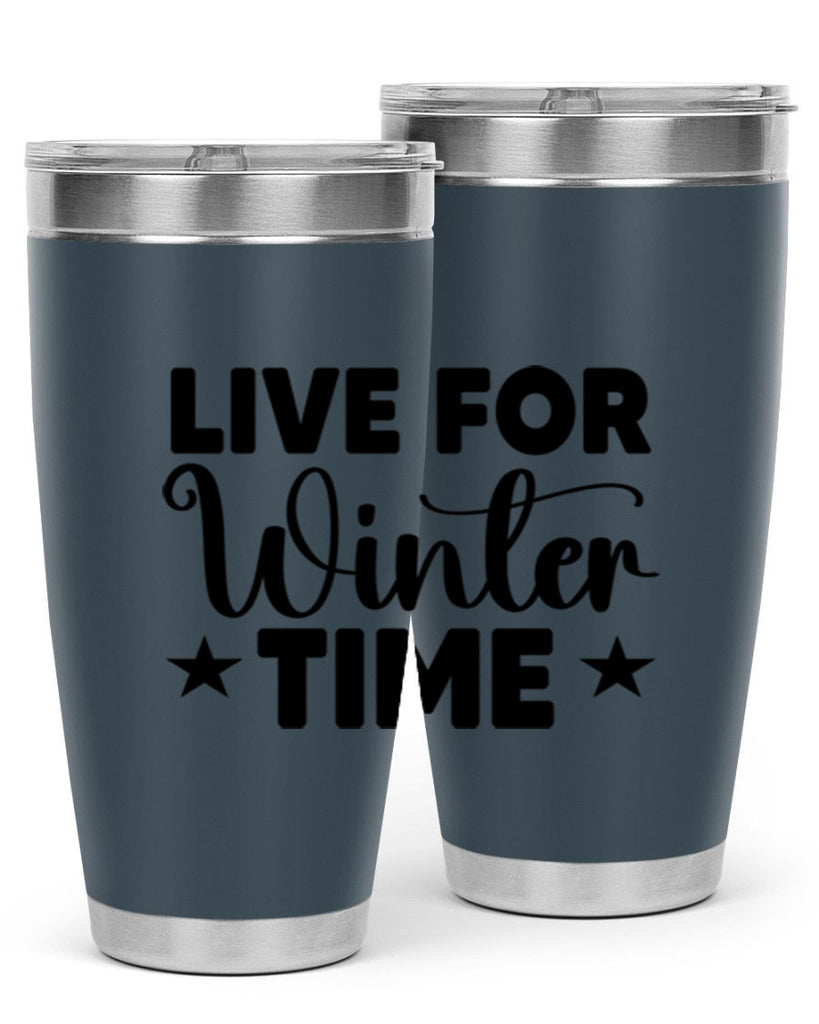 Live for Winter Time 307#- winter- Tumbler