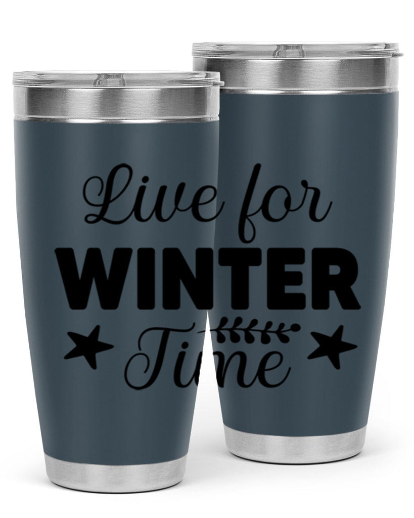 Live for Winter Time308#- winter- Tumbler