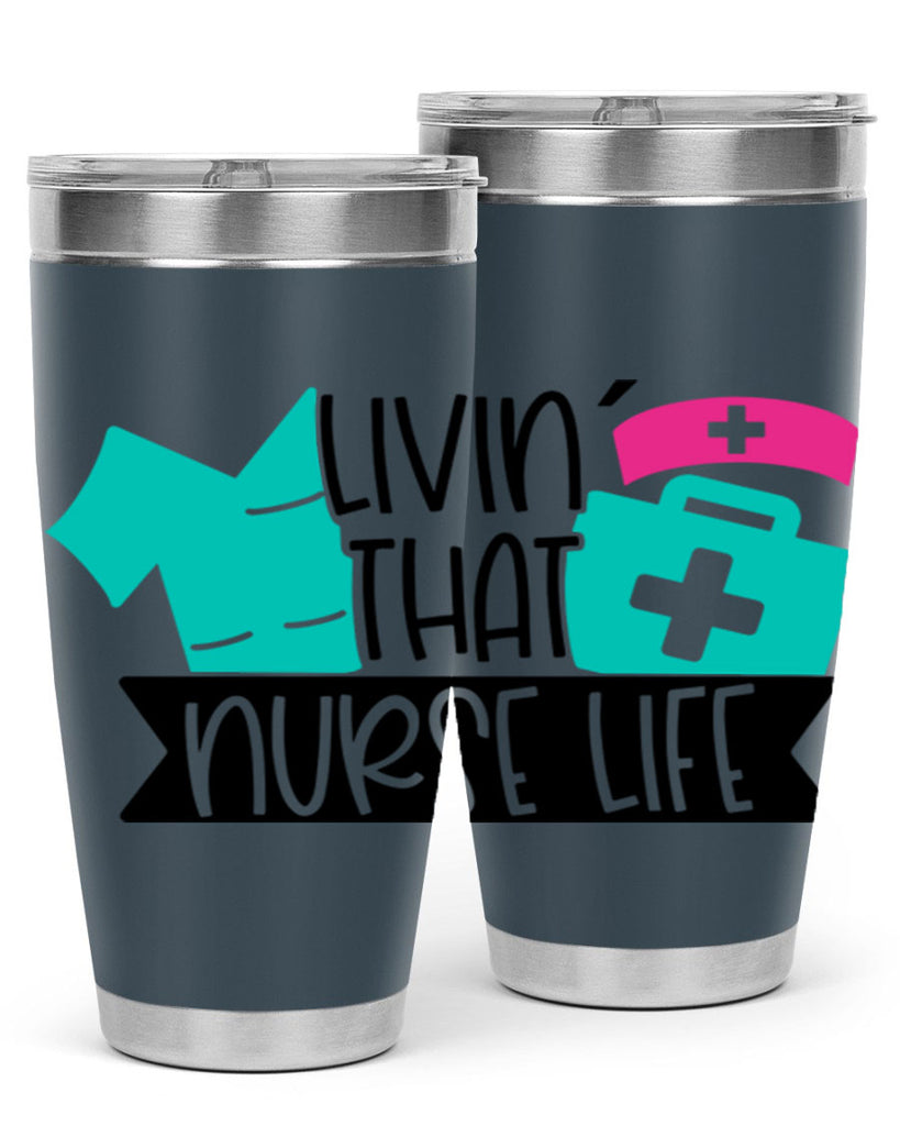 Livin That Nurse Life Style Style 139#- nurse- tumbler