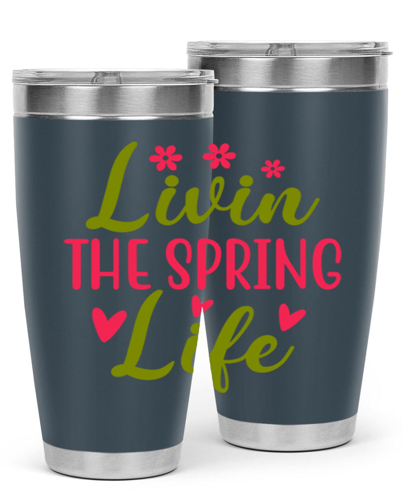 Livin The Spring Life 310#- spring- Tumbler