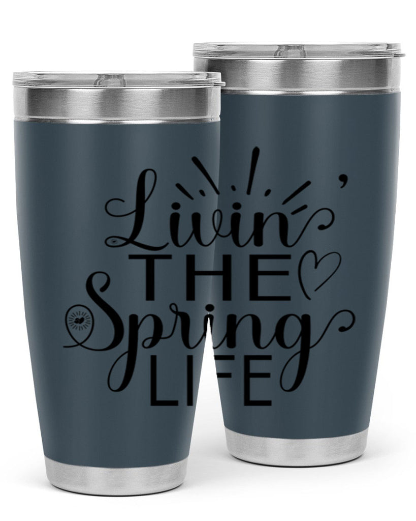 Livin The Spring Life315#- spring- Tumbler