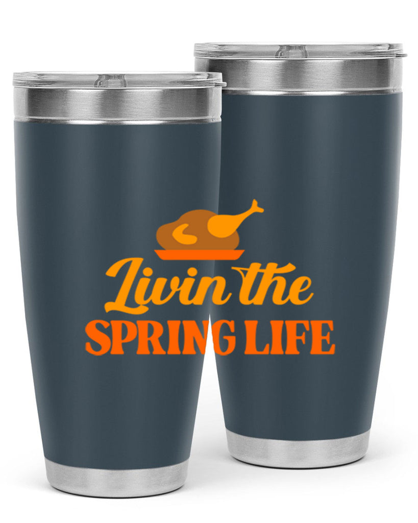 Livin the spring life 311#- spring- Tumbler