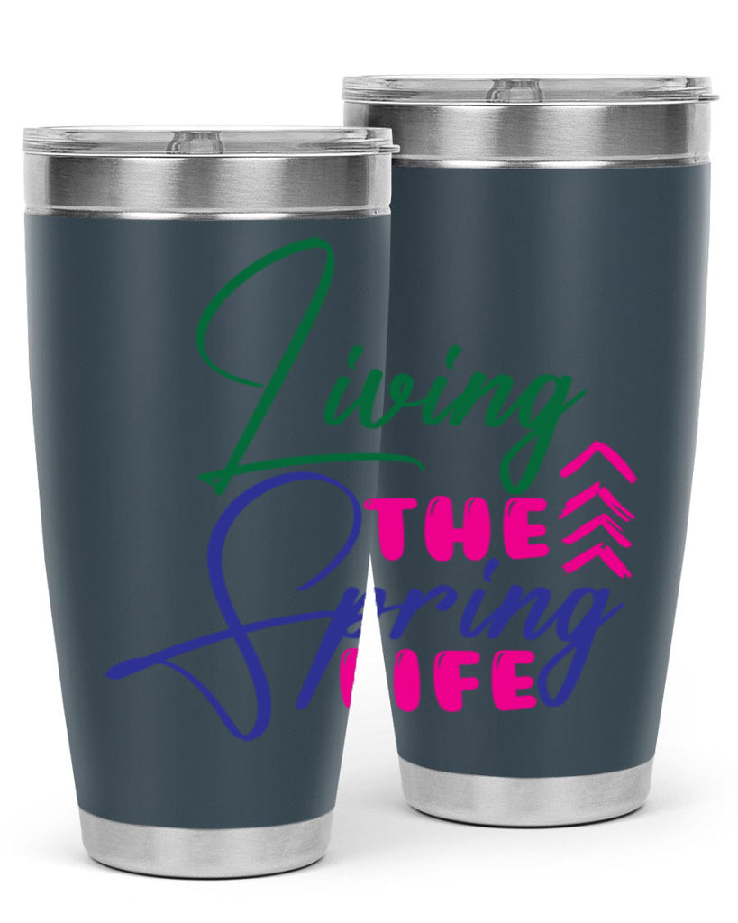 Living The Spring Life 320#- spring- Tumbler