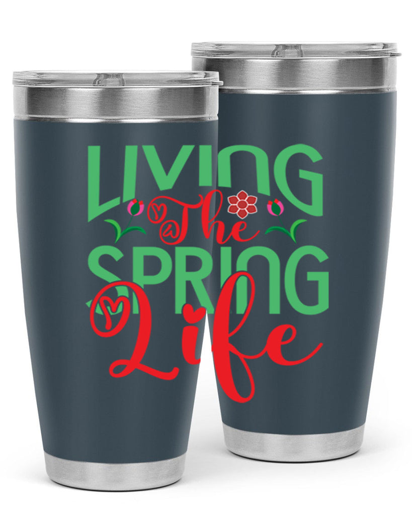 Living The Spring Life 322#- spring- Tumbler