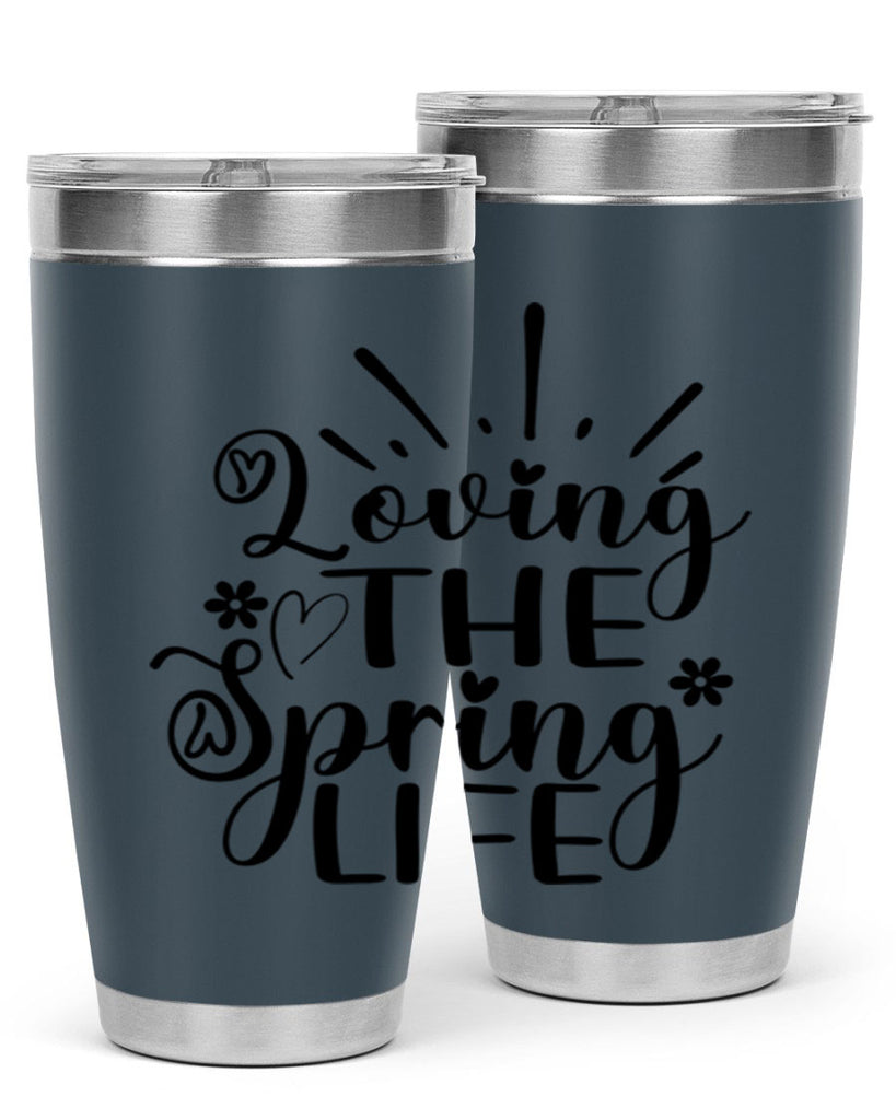 Loving The Spring Life337#- spring- Tumbler