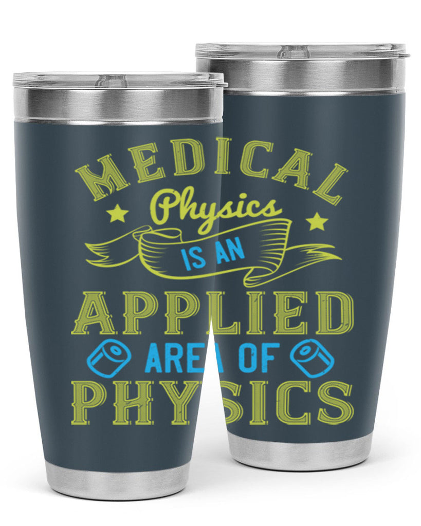 Medical physics is an applied area of physics Style 34#- medical- tumbler