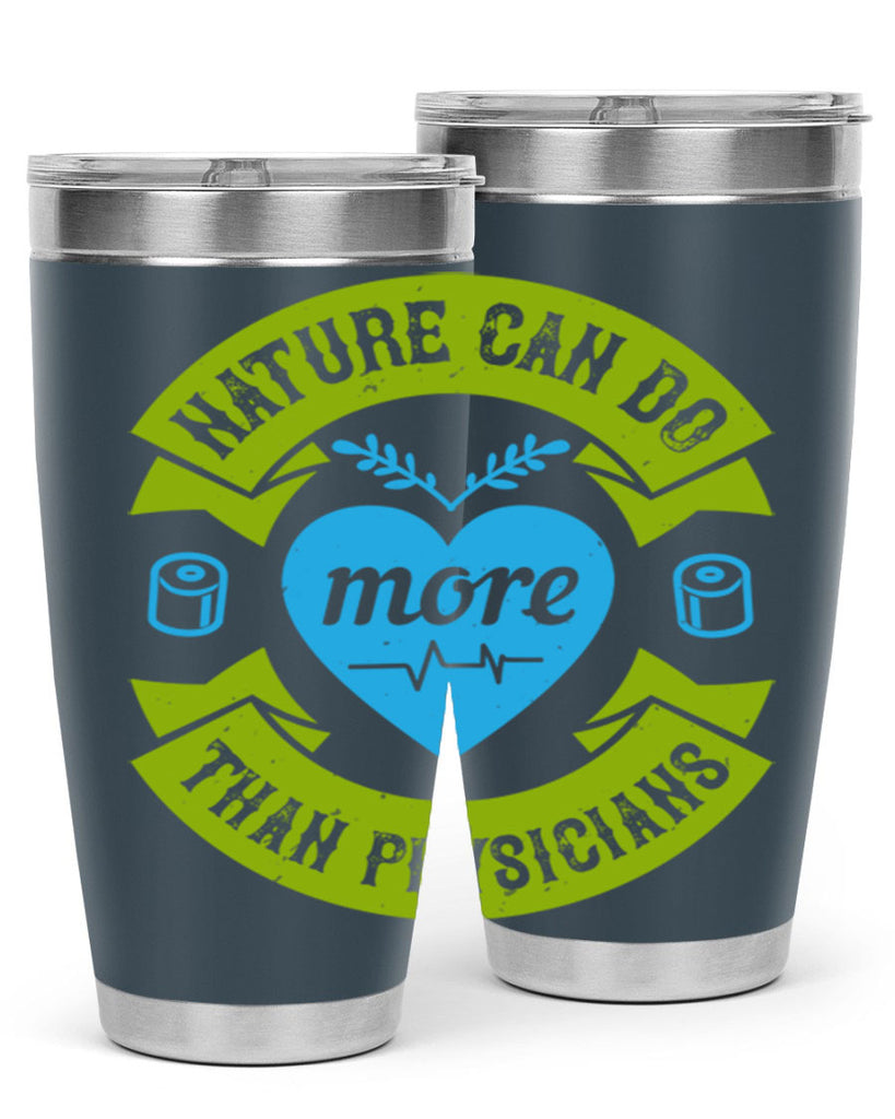 Nature can do more than physicians Style 33#- medical- tumbler