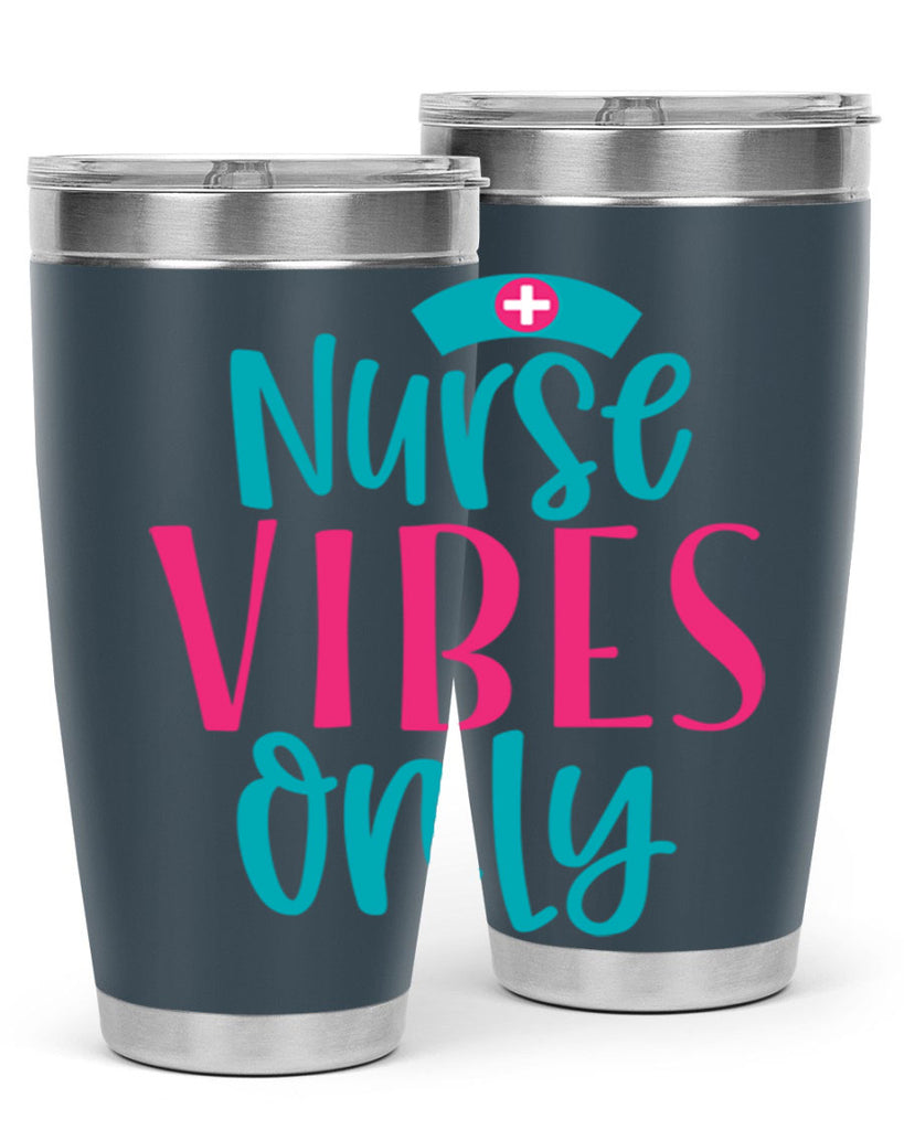 Nurse Vibes Only Style 369#- nurse- tumbler
