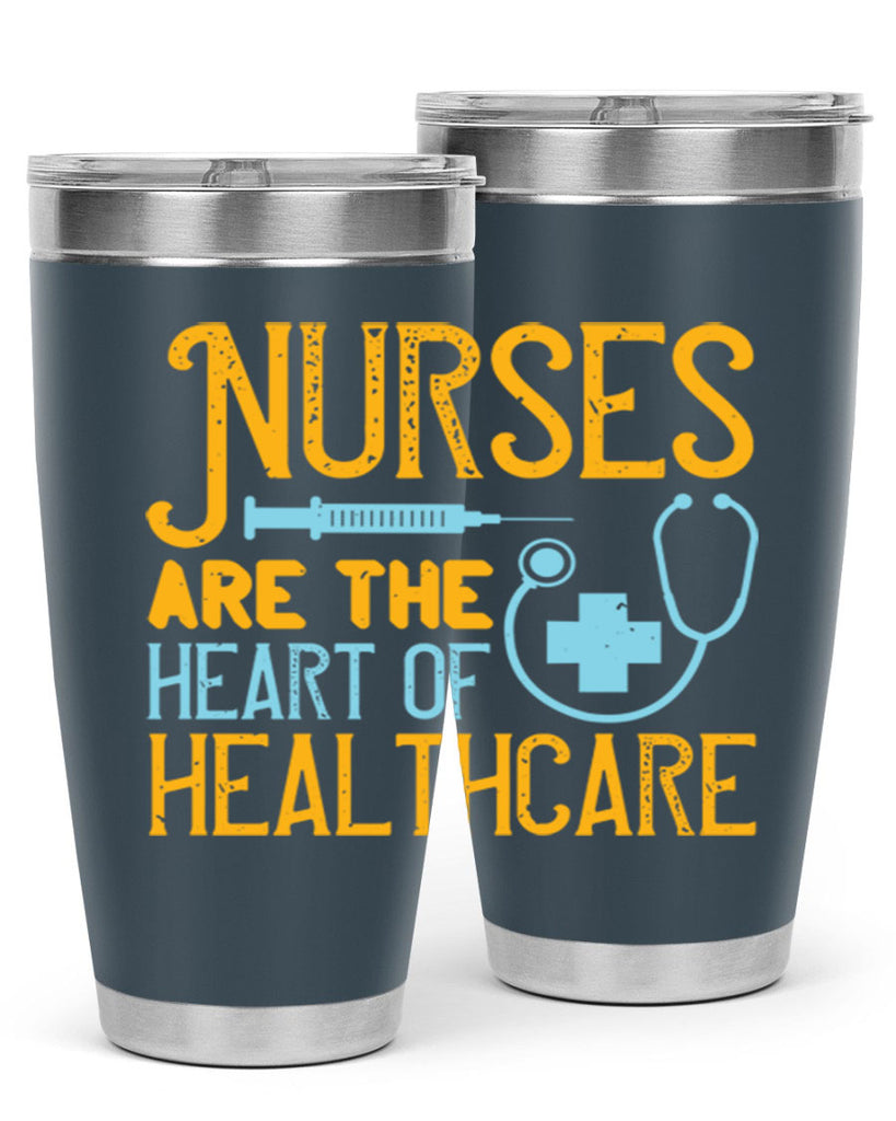 Nurses are the heart of healthcare Style 317#- nurse- tumbler