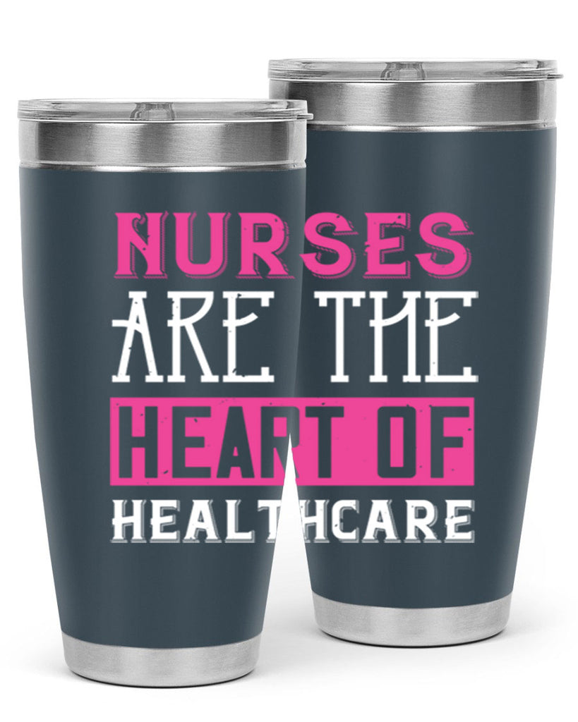 Nurses are the heart of healthcare Style 411#- nurse- tumbler