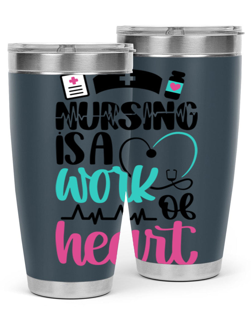 Nursing Is a Work of Heart Style Style 72#- nurse- tumbler