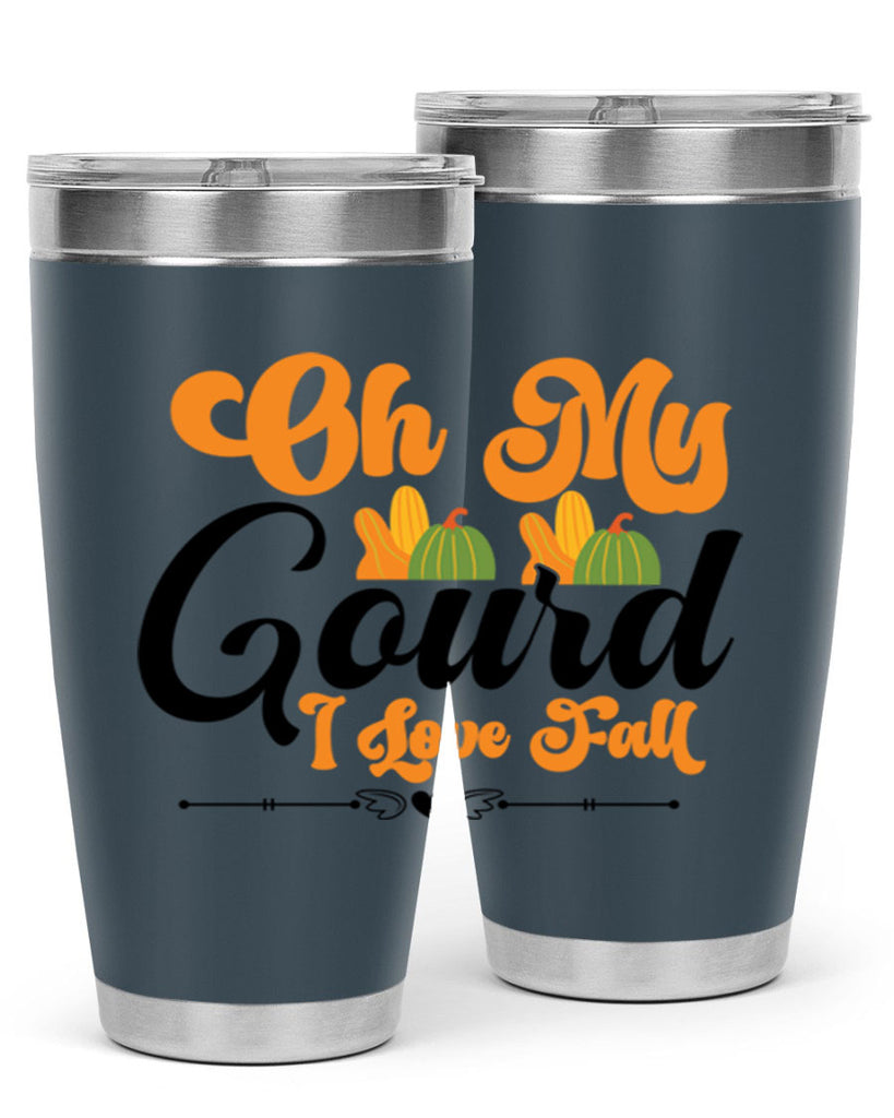 Oh My Gourd I Love Fall 457#- fall- Tumbler