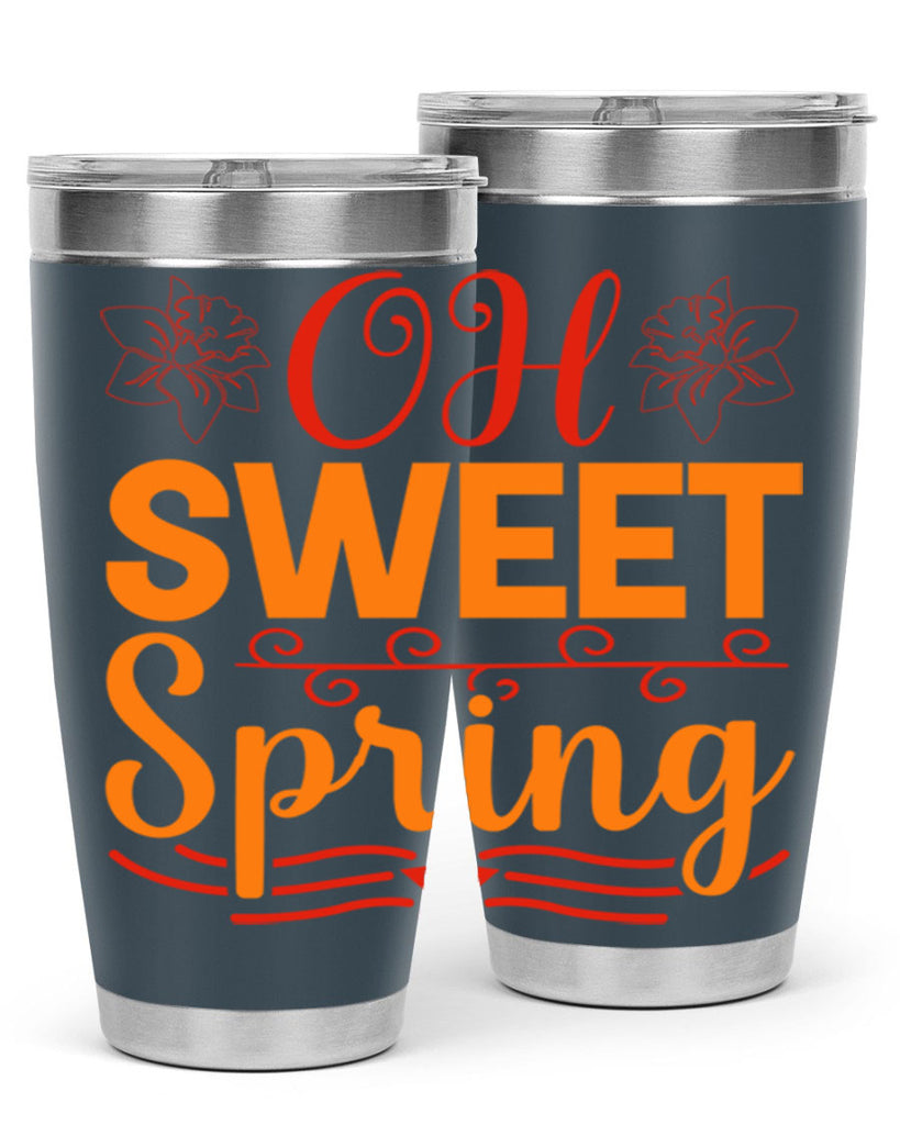 Oh sweet spring 374#- spring- Tumbler