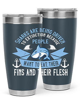Sharks are being driven to extinction because people want to eat their Style 40#- shark  fish- Tumbler