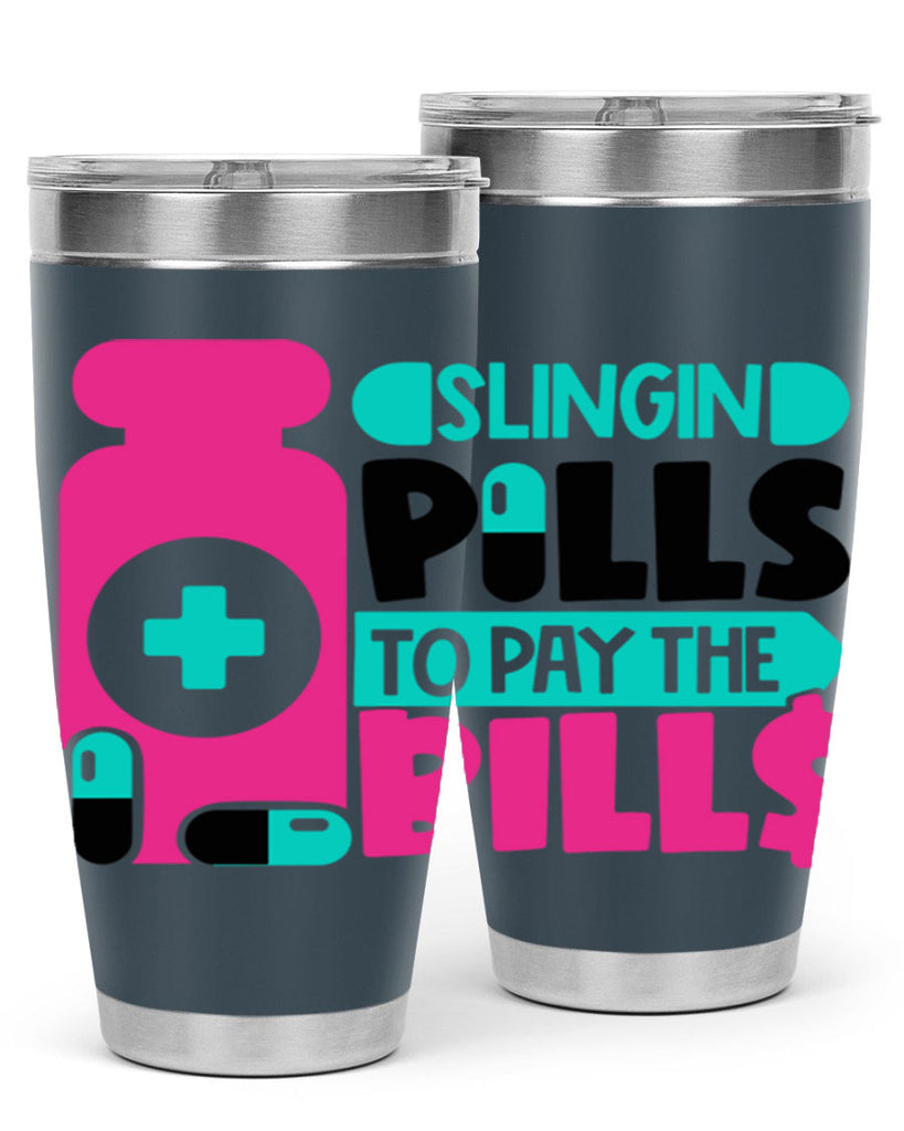 Slingin Pills To Pay The Bills Style Style 31#- nurse- tumbler