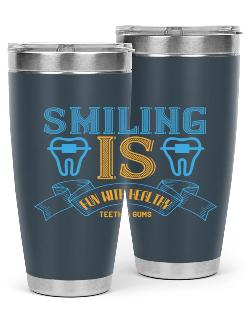 Smiling is Fun With Healthy Teeth Gums Style 20#- dentist- tumbler