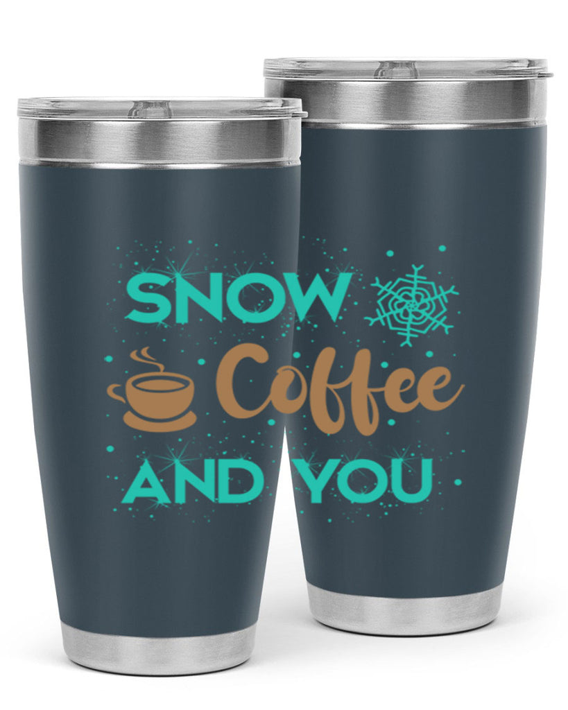 Snow Coffee and You Graphics 370#- winter- Tumbler
