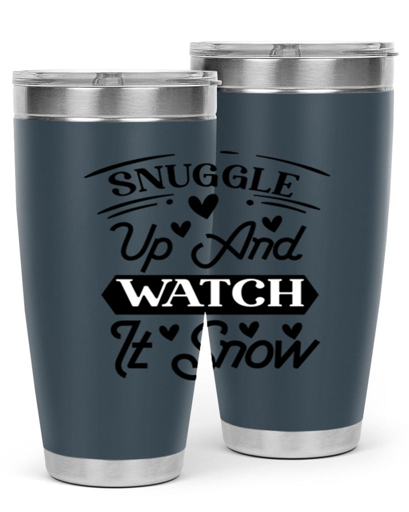 Snuggle Up And Watch It Snow 379#- winter- Tumbler