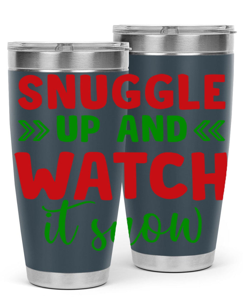 Snuggle Up and Watch It Snow 380#- winter- Tumbler