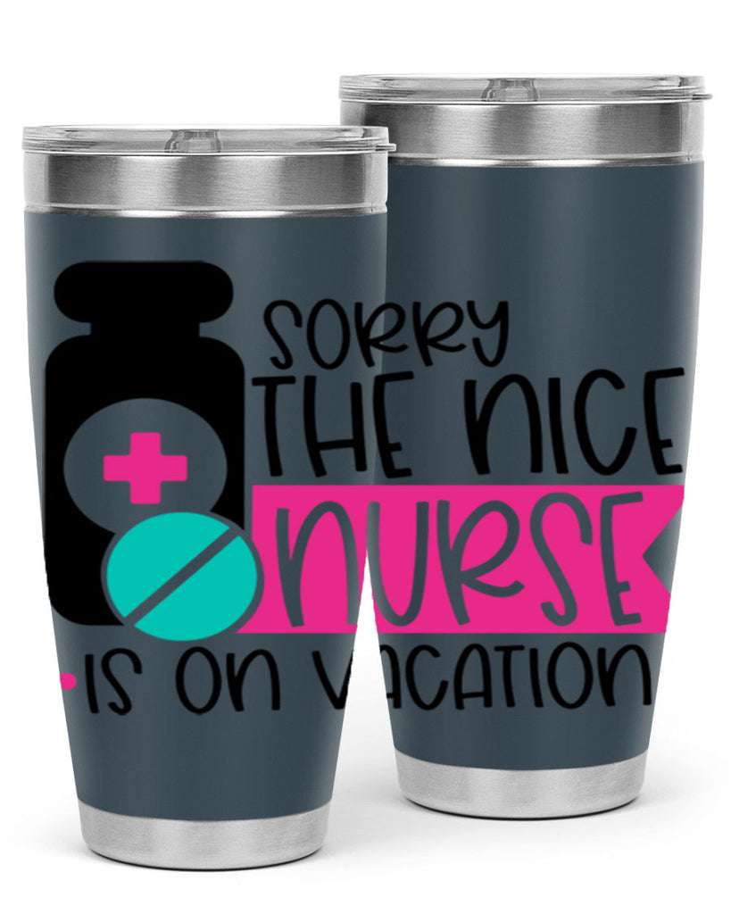 Sorry The Nice Nurse Is On Vacation Style Style 30#- nurse- tumbler