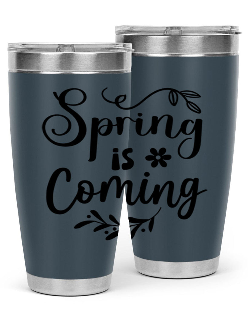Spring Is Coming 437#- spring- Tumbler