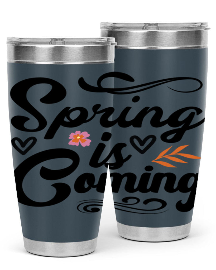 Spring is Coming  496#- spring- Tumbler