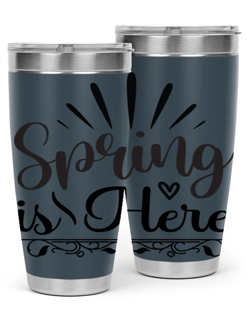 Spring is Here  501#- spring- Tumbler