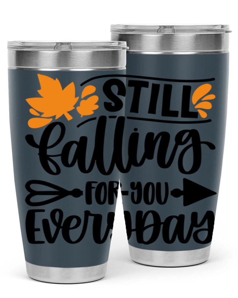 Still Falling For You Everyday 509#- fall- Tumbler