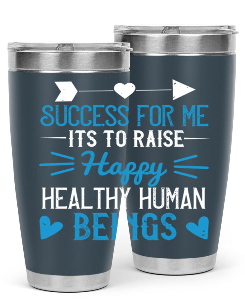 Success for me its to raise happy healthy human beings Style 18#- baby- Tumbler