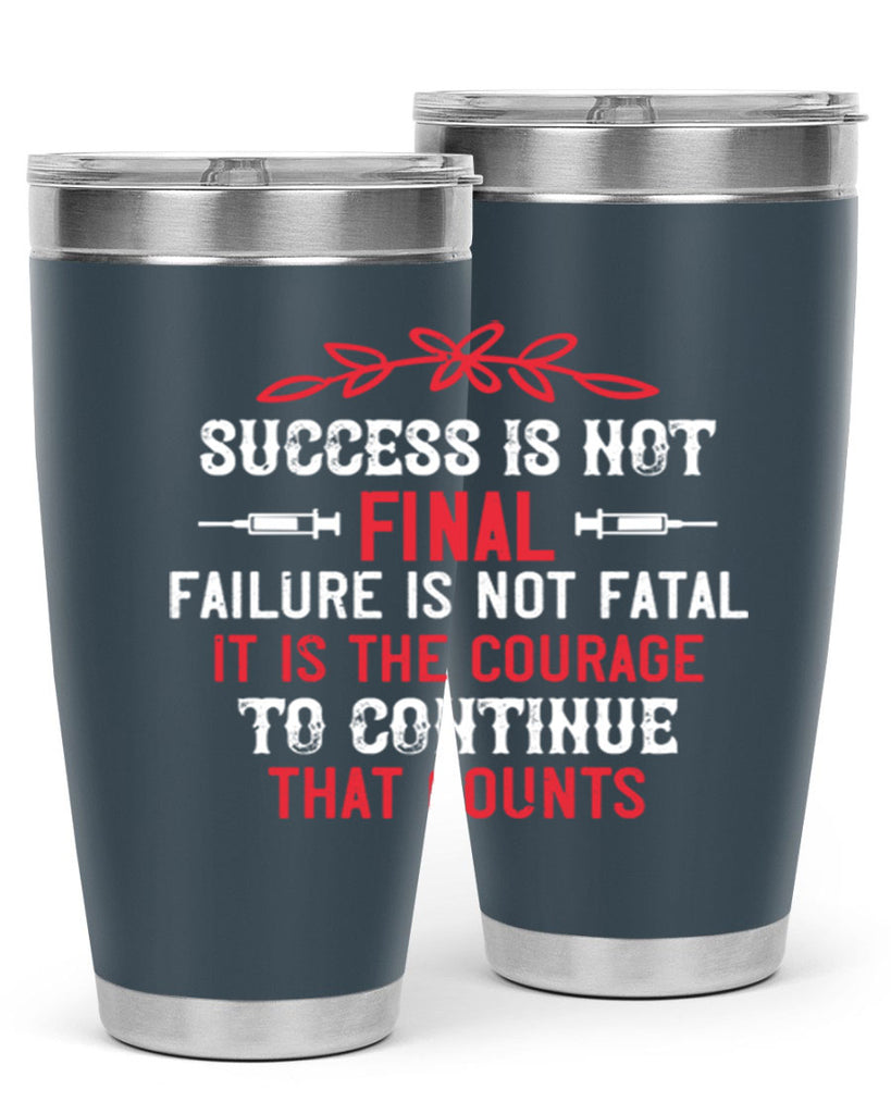 Success is not final Failure is not fatal Style 266#- nurse- tumbler
