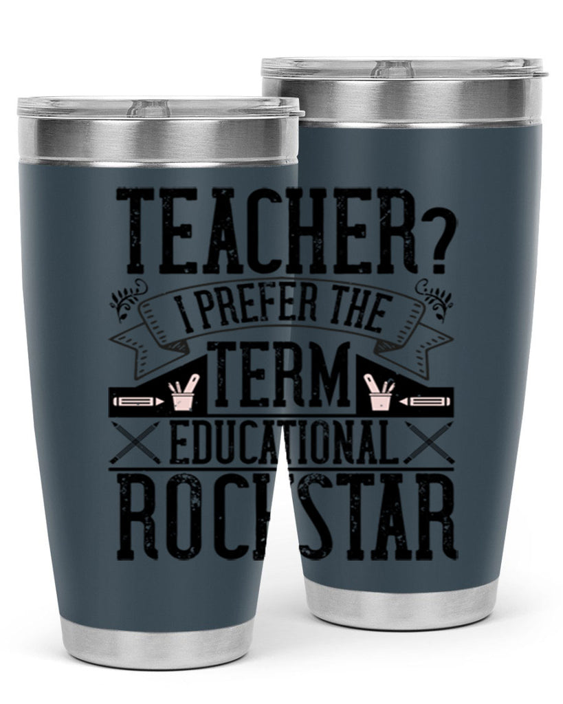 Teacherprefer the term educational rock star Style 13#- teacher- tumbler