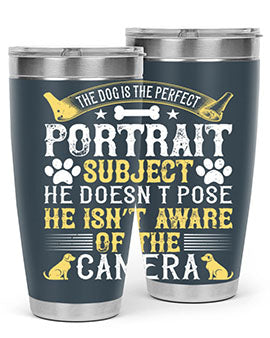 The dog is the perfect portrait subject He doesn’t pose He isn’t aware of the camera Style 156#- dog- Tumbler