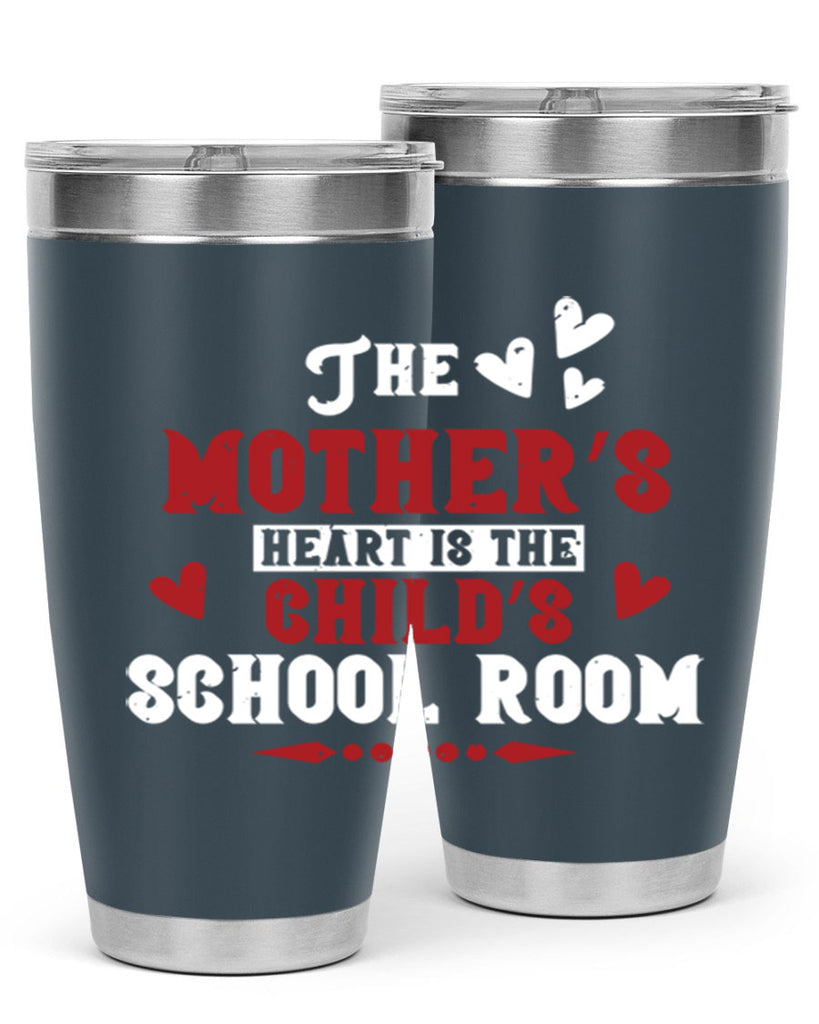 The mother’s heart is the child’s school room Style 15#- baby- Tumbler
