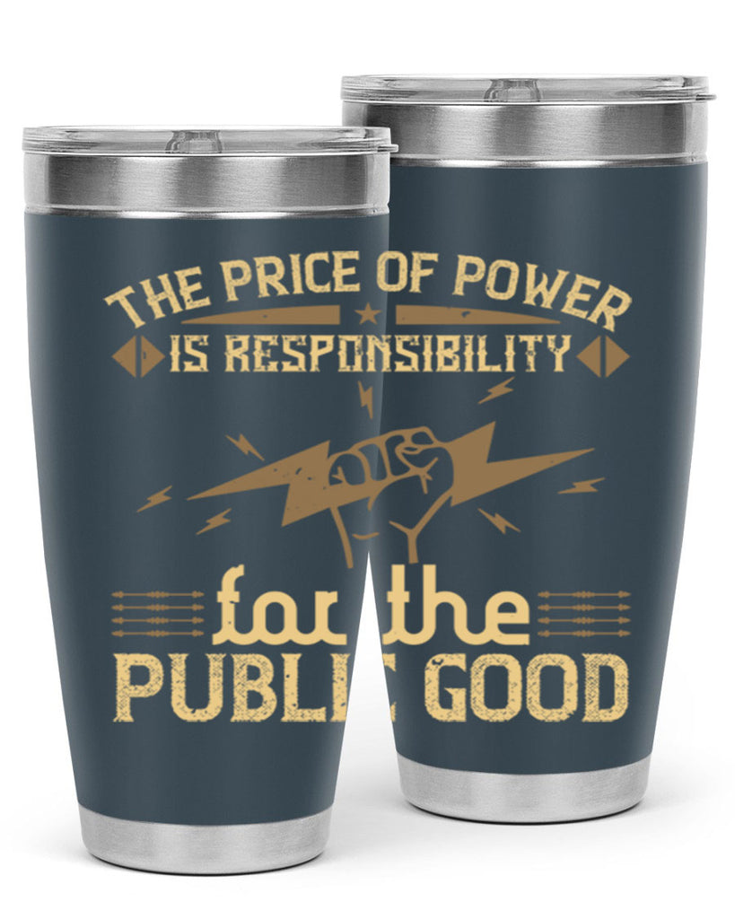 The price of power is responsibility for the public good Style 9#- electrician- tumbler