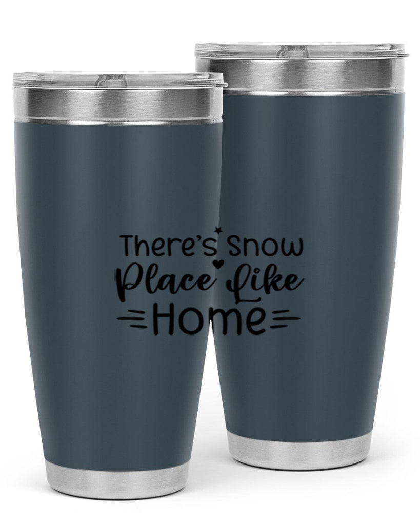 Theres Snow Place Like Home 406#- winter- Tumbler