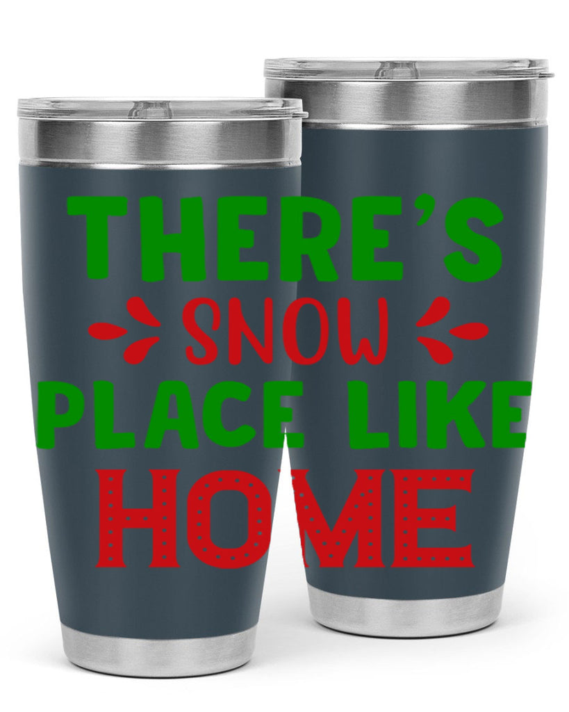 Theres Snow Place Like Home 407#- winter- Tumbler