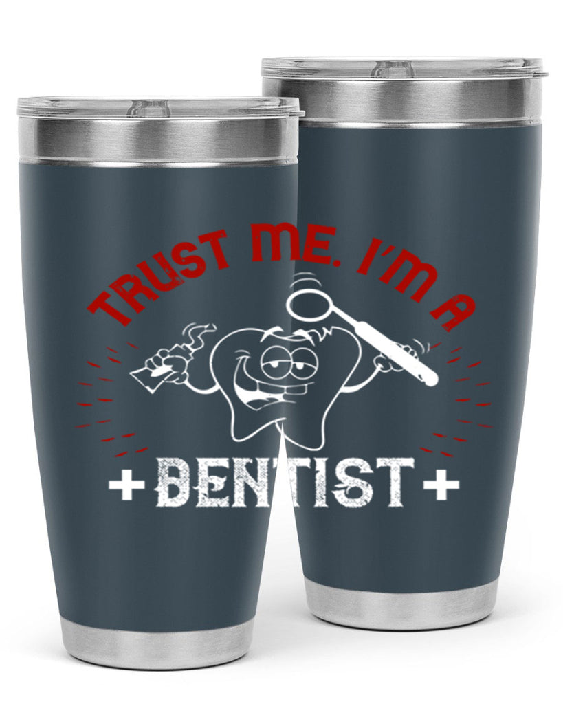 Trust me im dentist Style 10#- dentist- tumbler