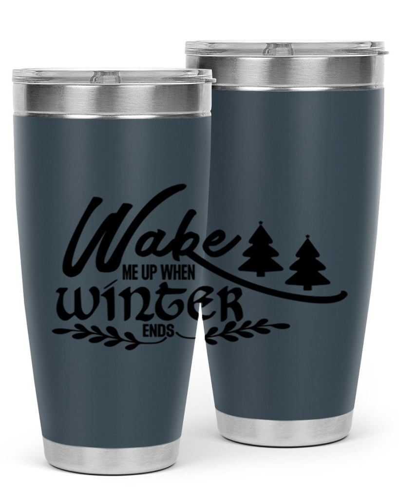 Wake Me Up When Winter Ends 428#- winter- Tumbler