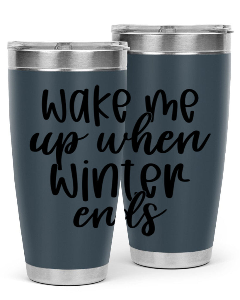 Wake Me Up When Winter Ends430#- winter- Tumbler