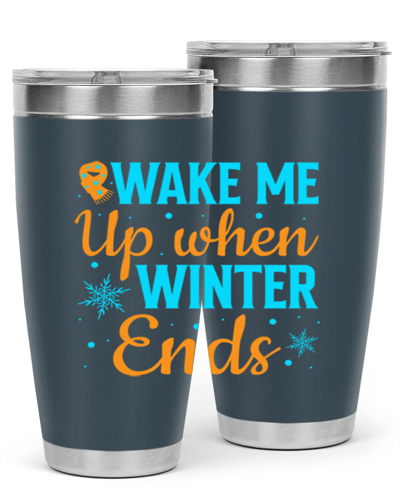 Wake Me Up when Winter 432#- winter- Tumbler