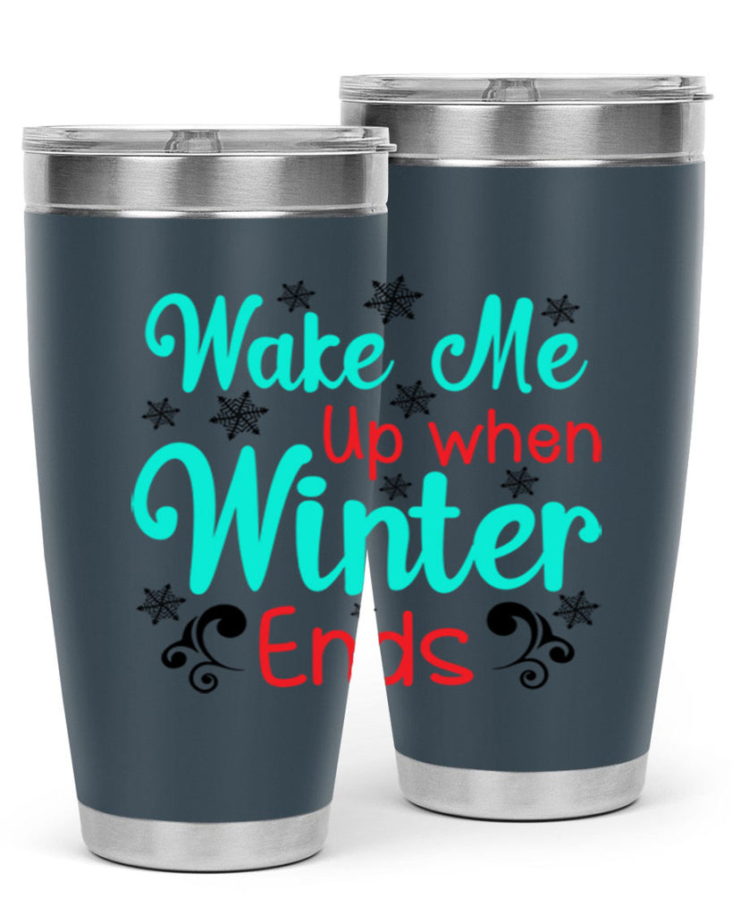 Wake Me Up when Winter Ends Graphics 433#- winter- Tumbler