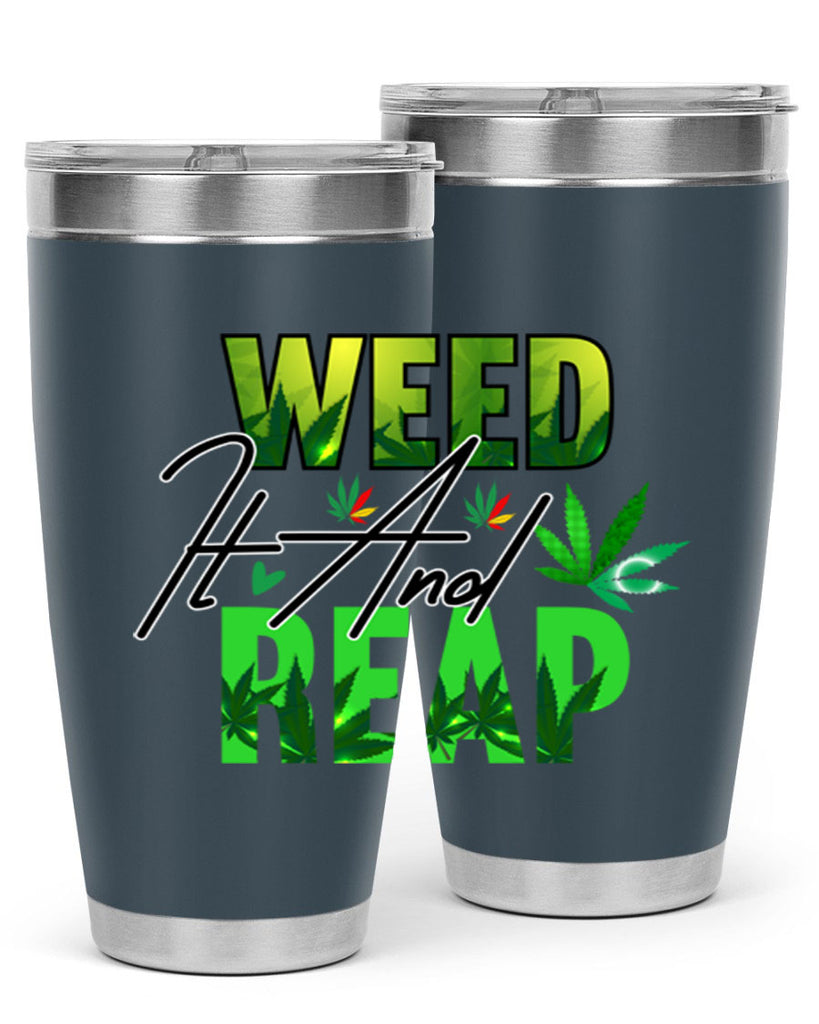 Weed It and Reap 287#- marijuana- Tumbler