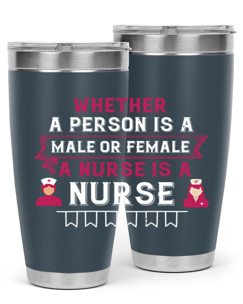 Whether a person is a male or female a nurse is a nurse Style 252#- nurse- tumbler