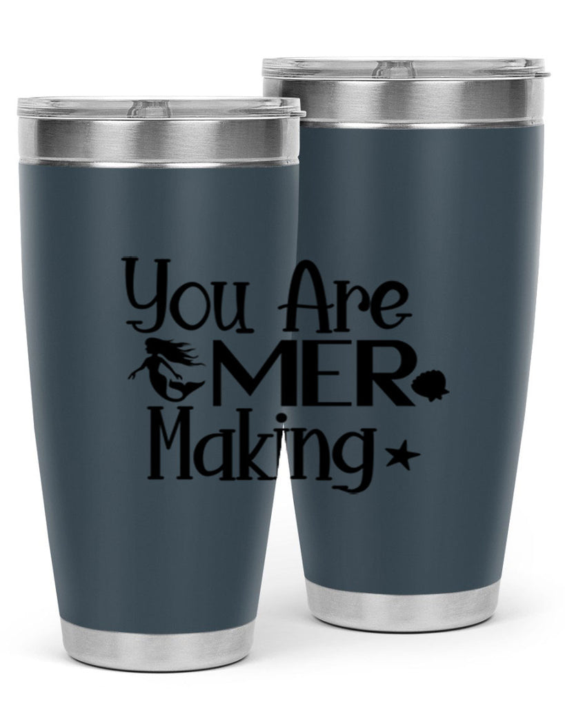 You Are Mer Making 679#- mermaid- Tumbler